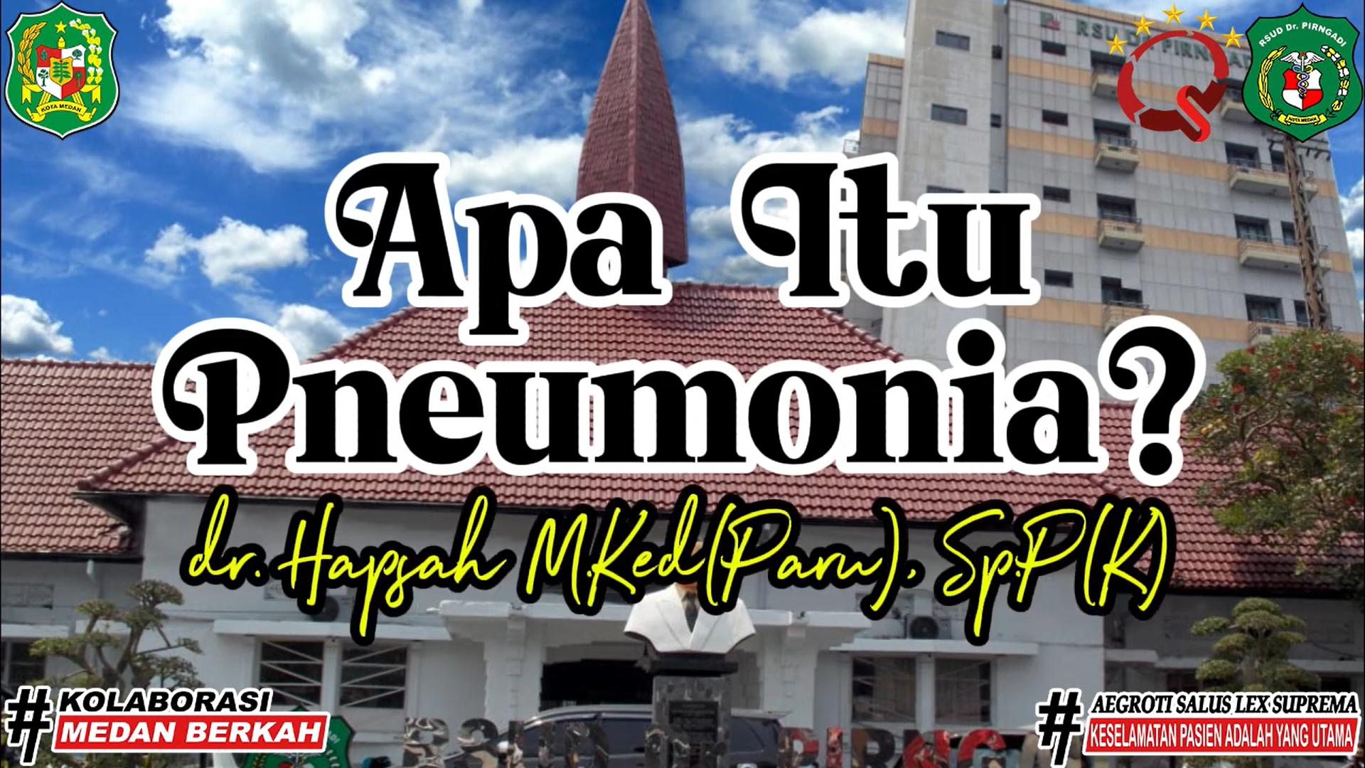 Edukasi Penyakit Pneumonia Bersama dr. Hapsah, M.Ked (Paru), Sp.P(K)